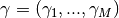 \gamma = (\gamma_1,...,\gamma_M)
