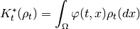 K_t^*(\rho_t) = \int_{\Omega} \varphi(t,x) \rho_t(dx)