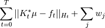 \sum_{t=0}^T || K_t^* \mu - f_t||_{H_t} + \sum_j w_j